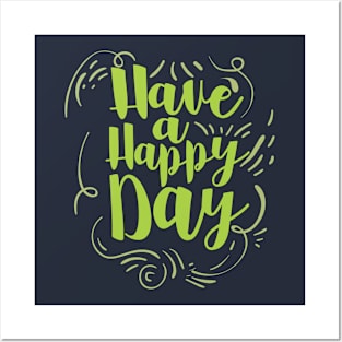 have a happy day Posters and Art